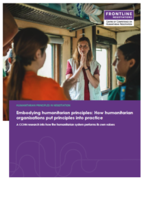 Humanitarian principles in negotiation: Embodying humanitarian principles: How humanitarian organisations put principles into practice